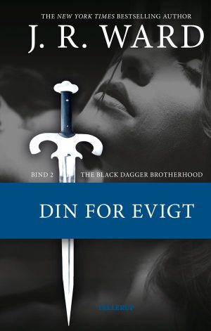 [Black Dagger Brotherhood 02] • Din for evigt